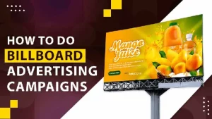 How To Do Billboard Advertising Campaign