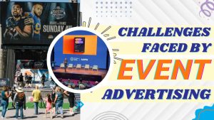 Challenges Faced By Event Advertising
