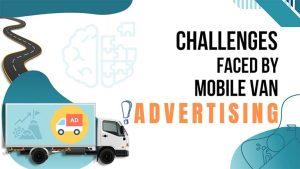 challenges in mobile van advertising