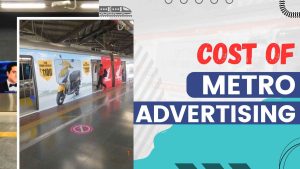 Metro Advertising cost in India