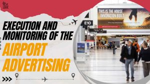 Execution and Monitoring of the Airport Advertising