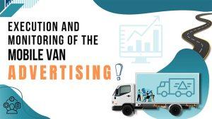 how to do mobile van advertising campaign