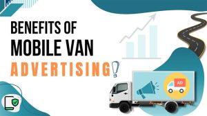 advantages of mobile van advertising
