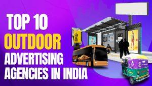 top 10 outdoor advertising agencies in india