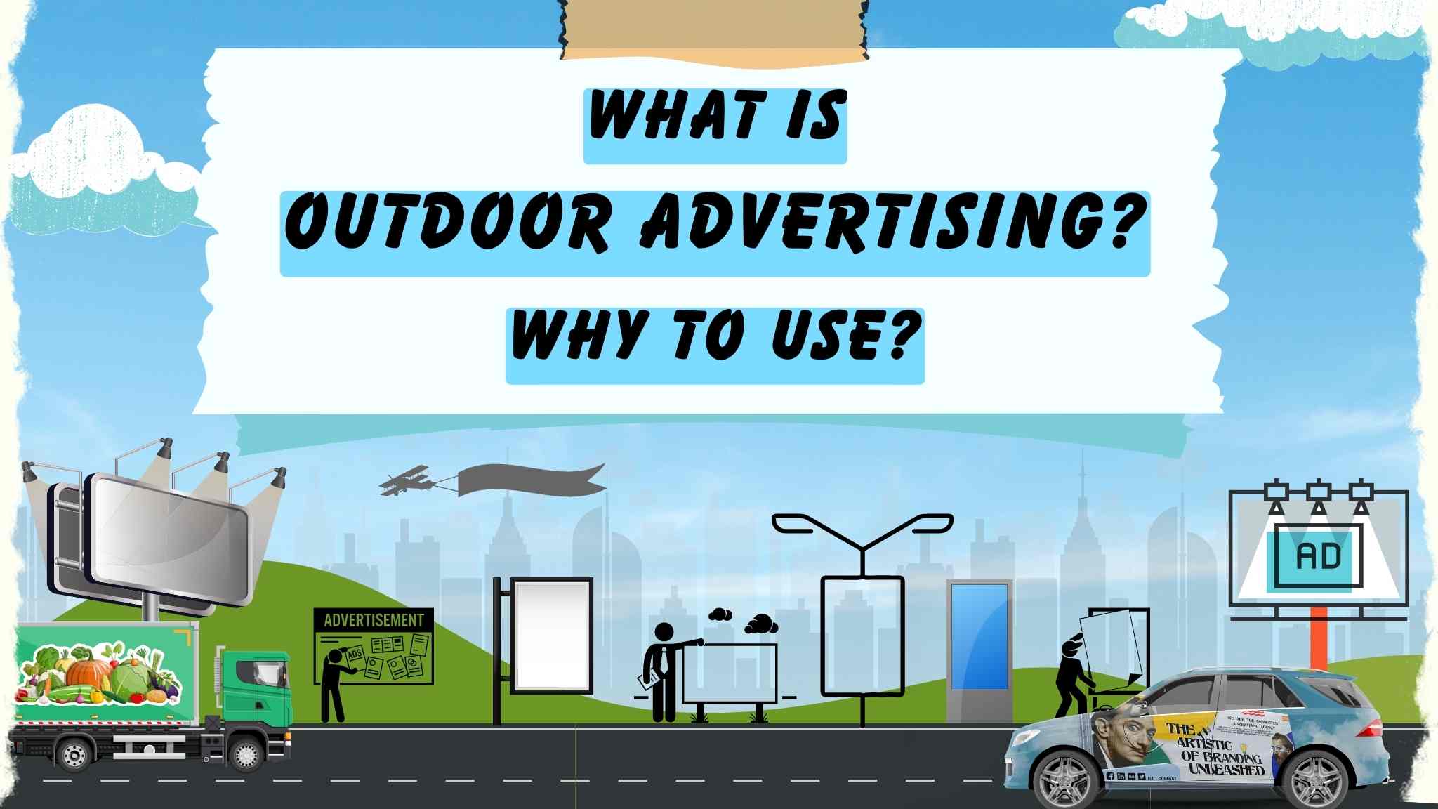 What Is Outdoor Advertising & Why To Use? Tips To Create OOH Ad