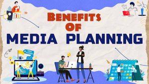 Media Planning Benefits