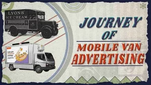 Journey of mobile van advertising
